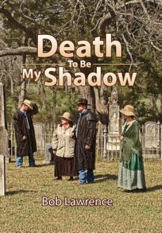 Livre Death to Be My Shadow Bob Lawrence