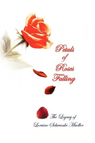 Livre Petals of Roses Falling Loraine Schwanke Mueller