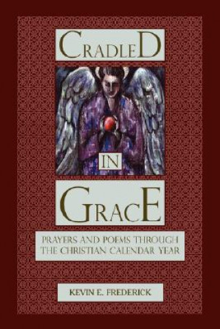 Книга Cradled In Grace Kevin E Frederick