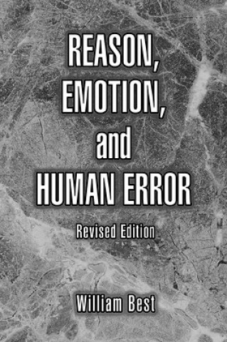 Könyv Reason, Emotion, and Human Error William P Best