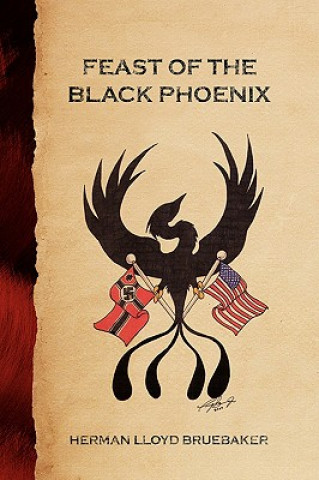 Buch Feast of the Black Phoenix Herman Lloyd Bruebaker