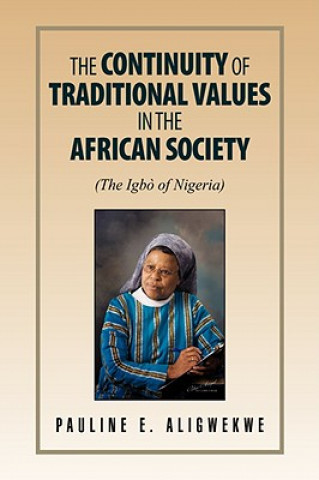 Książka Continuity of Traditional Values in the African Society P E Aligwekwe