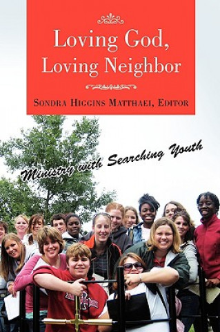 Kniha Loving God, Loving Neighbor Sondra Higgins Matthaei