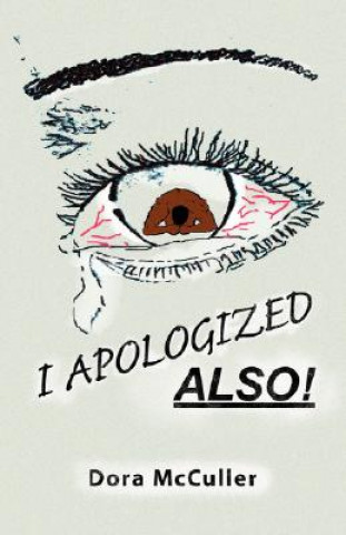 Книга I Apologized Also! Dora McCuller