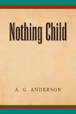 Carte Nothing Child A G Anderson