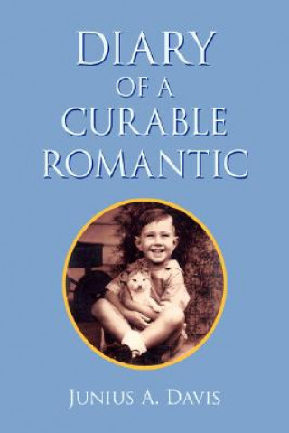 Carte Diary of a Curable Romantic Junius A Davis