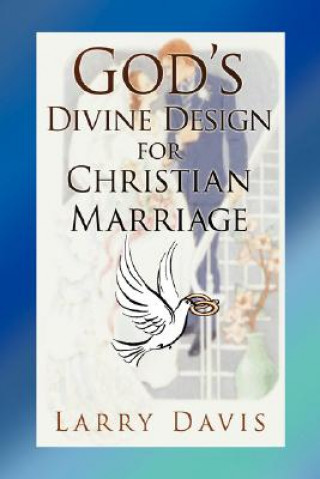 Książka God's Divine Design for Christian Marriage Larry Davis