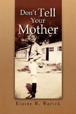 Книга Don't Tell Your Mother Elaine R Warick