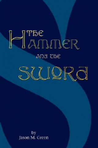 Livre Hammer and the Sword Jason M Green