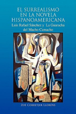 Carte El Surrealismo En La Novela Hispanoamericana Zoe Corretjer Llorens
