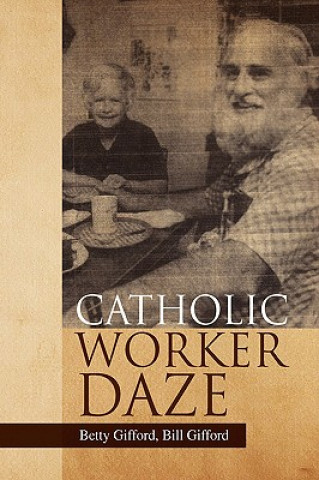 Buch Catholic Worker Daze Betty Bill Gifford Gifford