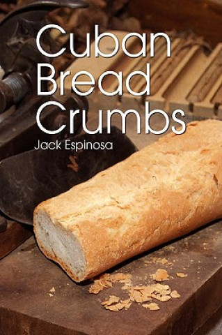 Książka Cuban Bread Crumbs Jack Espinosa