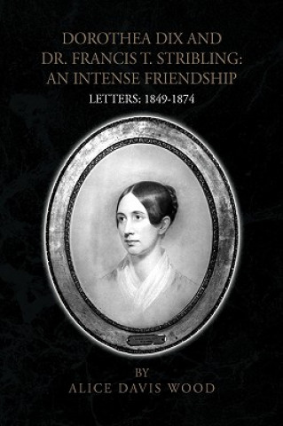 Libro Dorothea Dix and Dr. Francis T. Stribling Alice Davis Wood