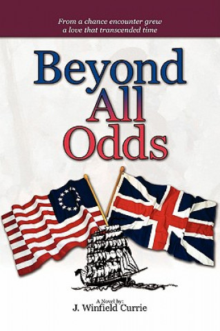 Könyv Beyond All Odds J Winfield Currie