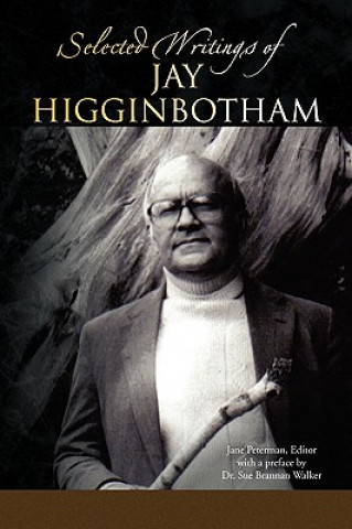 Kniha Selected Writings of Jay Higginbotham Jay Higginbotham