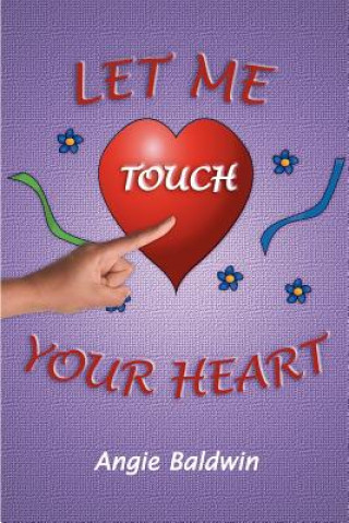 Buch Let Me Touch Your Heart Angie Baldwin