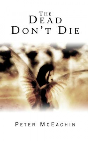 Kniha Dead Don't Die Peter McEachin