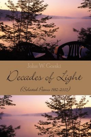 Carte Decades of Light John W. Gorski