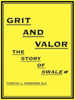 Knjiga Grit and Valor TIMOTHY J. THOMPSON M.A.