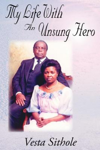 Книга My Life With An Unsung Hero Vesta Sithole