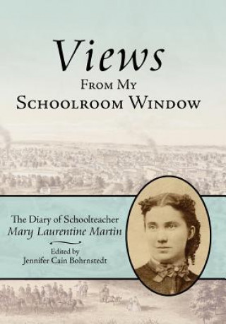 Boek Views From My Schoolroom Window Mary Laurentine Martin