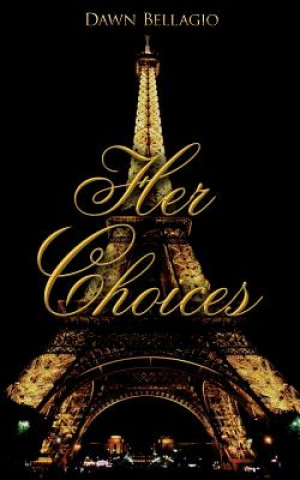 Kniha Her Choices Dawn Bellagio