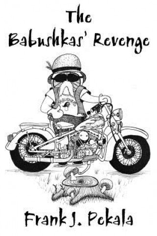 Knjiga Babushkas' Revenge Frank J Pekala