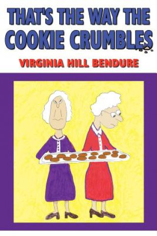 Livre That's The Way The Cookie Crumbles Virginia Hill Bendure