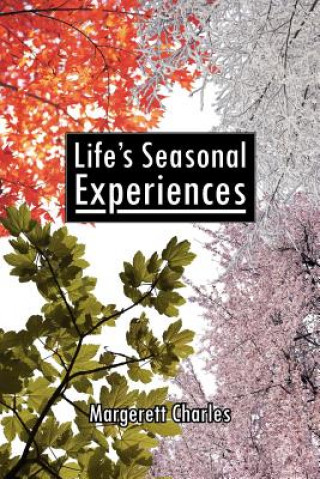 Kniha Life's Seasonal Experiences Margerett Charles