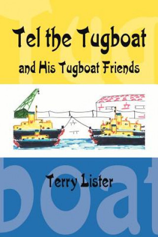 Kniha Tel the Tugboat and His Tugboat Friends Terry Lister