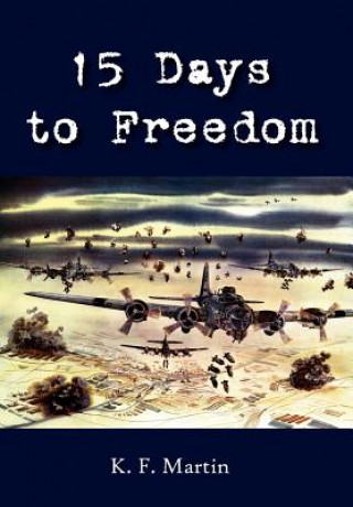 Könyv 15 Days to Freedom K. F. Martin
