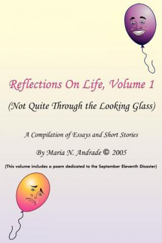 Könyv Reflections On Life, Not Quite Through The Looking Glass Maria N Andrade