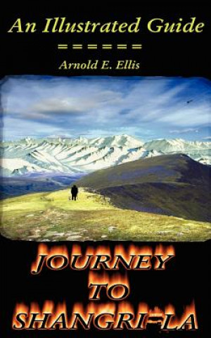 Könyv Journey To Shangri-La Arnold E Ellis