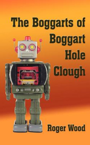 Libro Boggarts of Boggart Hole Clough Roger Wood