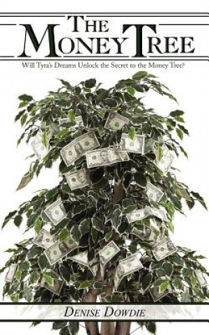 Knjiga Money Tree Denise Dowdie