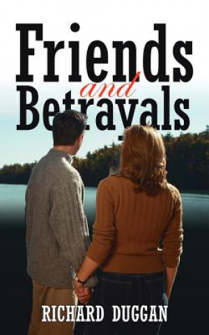 Könyv Friends and Betrayals Richard Duggan