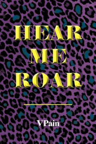 Carte Hear Me Roar Vpain