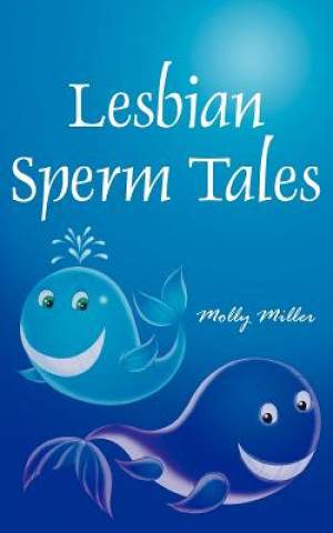 Könyv Lesbian Sperm Tales Molly Miller