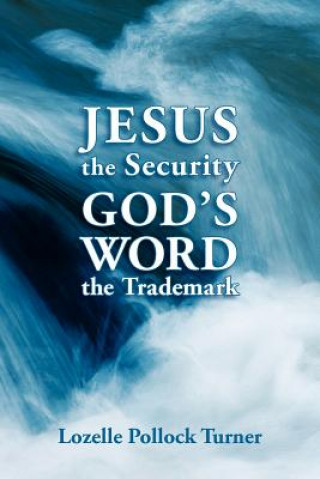 Könyv JESUS the Security GOD'S WORD the Trademark Lozelle Pollock Turner