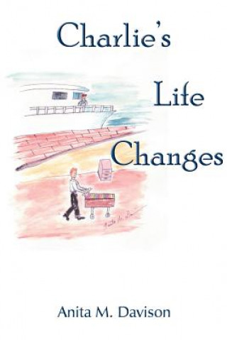 Könyv Charlie's Life Changes Anita M. Davison