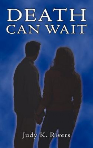 Knjiga Death Can Wait Judy K Rivers