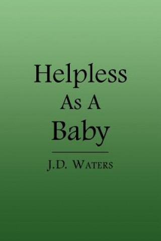 Carte Helpless As A Baby J D Waters