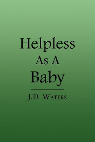 Buch Helpless As A Baby J D Waters