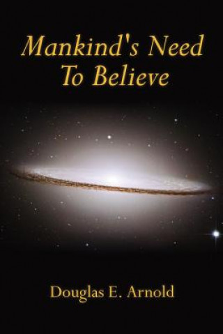 Buch Mankind's Need To Believe Douglas E. Arnold