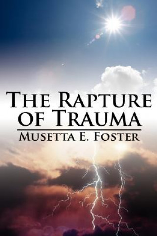 Buch Rapture of Trauma Musetta E Foster