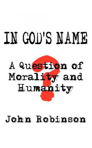 Könyv In God's Name Professor John Robinson