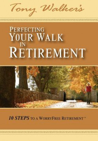Kniha Perfecting Your Walk in Retirement Tony Walker