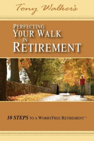 Livre Perfecting Your Walk in Retirement Tony Walker