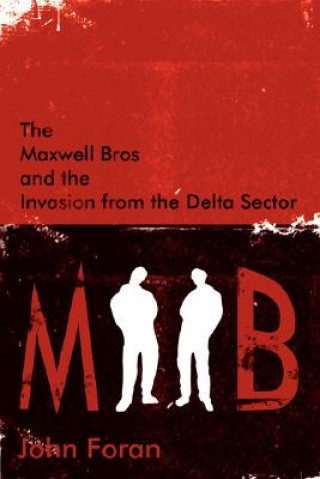 Libro Maxwell Bros and the Invasion from the Delta Sector Foran