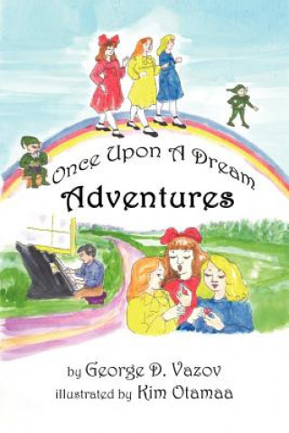 Carte Once Upon a Dream Adventures George D. Vazov